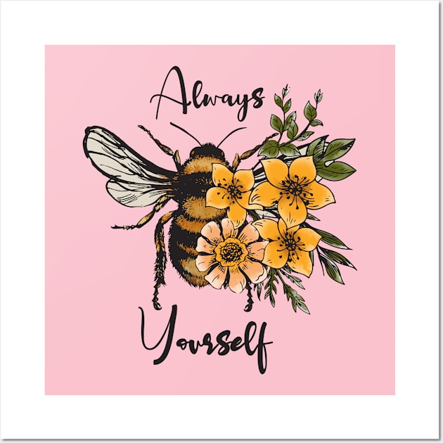 Always Bee Yourself Wall Art by Rebel Merch